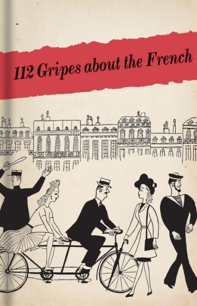 112 Gripes about the French - Bodleian Library - Books - Bodleian Library - 9781851240395 - August 30, 2013