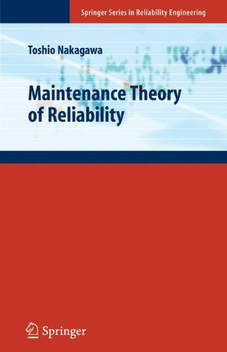 Maintenance Theory of Reliability - Springer Series in Reliability Engineering - Toshio Nakagawa - Livros - Springer London Ltd - 9781852339395 - 24 de agosto de 2005