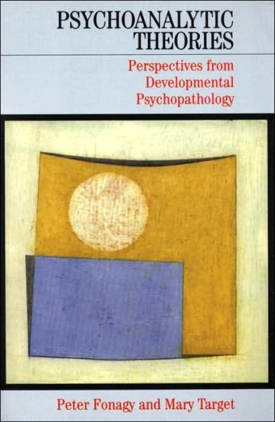 Cover for Fonagy, Peter (University College London) · Psychoanalytic Theories: Perspectives from Developmental Psychopathology - Whurr Series In Psychoanalysis (Taschenbuch) (2002)