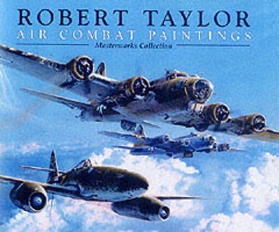 Cover for Robert Taylor · Air Combat Paintings: Masterworks Collection (Hardcover Book) (2001)