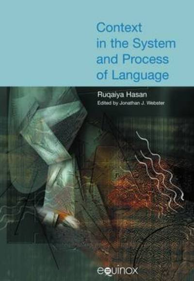 Cover for Ruqaiya Hasan · Context in the System and Process of Language - Collected Works of Ruqaiya Hasan (Gebundenes Buch) (2016)