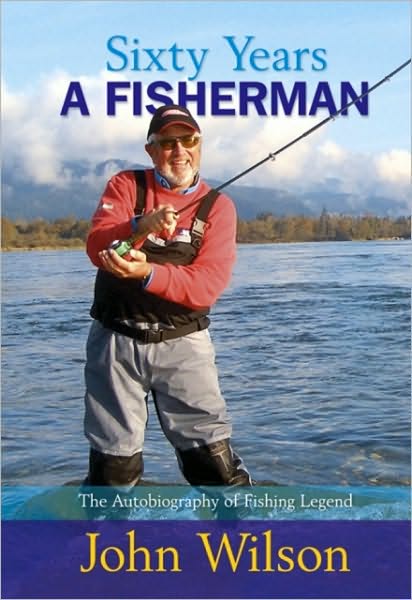 Cover for John Wilson · Sixty Years a Fisherman: The Autobiography of John Wilson (Hardcover Book) (2007)