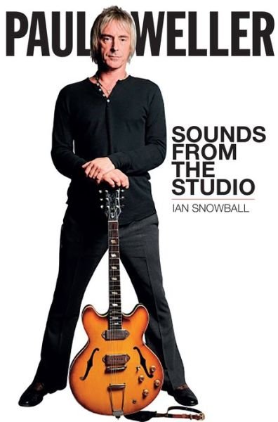 Cover for Ian Snowball · Paul Weller: Sounds from the Studio (Taschenbuch) (2017)