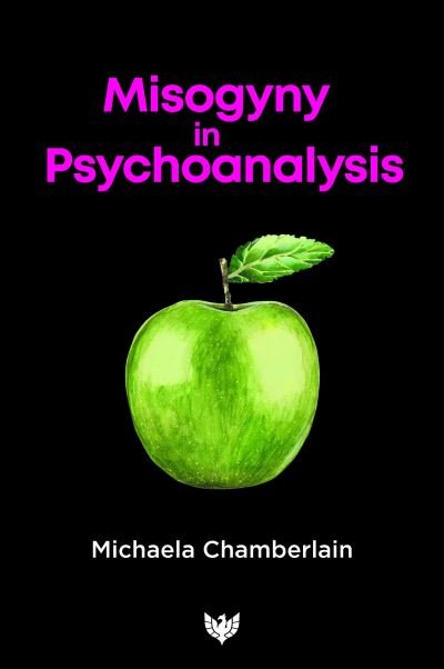 Cover for Michaela Chamberlain · Misogyny in Psychoanalysis (Paperback Book) (2022)