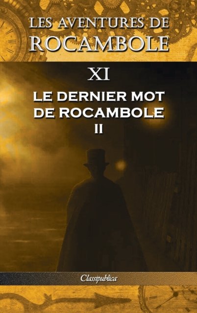 Cover for Pierre Alexis Ponson Du Terrail · Les aventures de Rocambole XI (Gebundenes Buch) (2019)