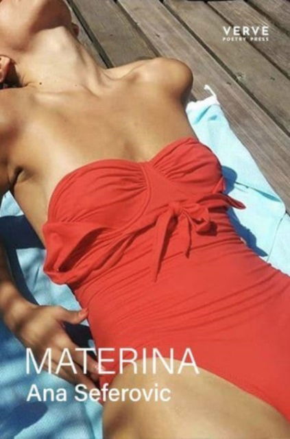 Materina - Ana Seferovic - Books - Verve Poetry Press - 9781913917395 - July 20, 2023