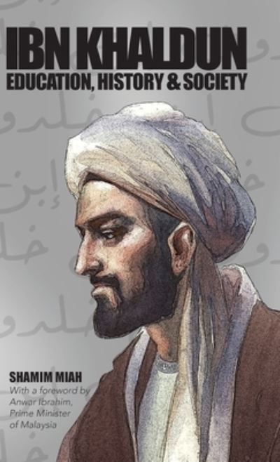 Cover for Shamim Miah · Ibn Khaldun: Education, History and Society (Hardcover Book) (2023)