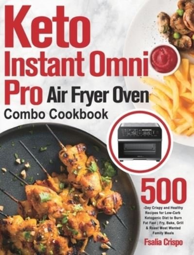 Cover for Fsalia Crispo · Keto Instant Omni Pro Air Fryer Oven Combo Cookbook (Hardcover Book) (2021)