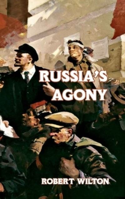 Cover for Robert Wilton · Russia's Agony (Book) (2023)