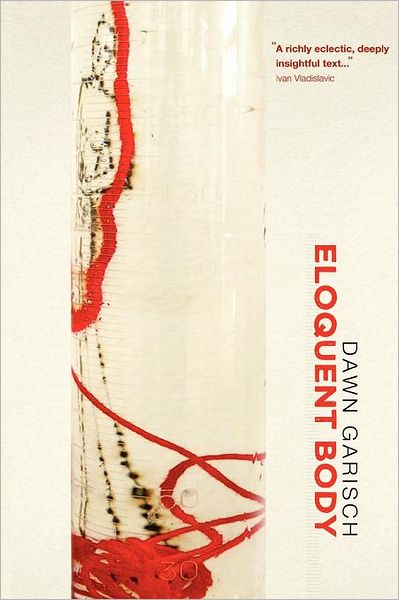 Eloquent Body - Dawn Garisch - Books - Modjaji Books - 9781920397395 - March 25, 2012