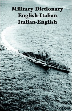 Military Dictionary: English-italian - Gpo - Bøger - Government Reprints Press - 9781931641395 - 18. juli 2001
