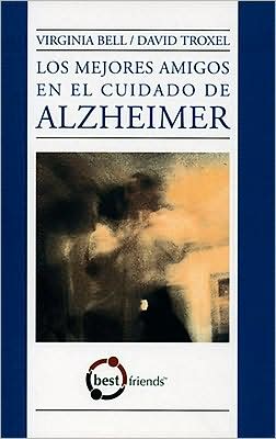 Cover for Virginia Bell · Los Mejores Amigos en El Cuidado De Alzheimer (Paperback Book) [1 New edition] (2008)