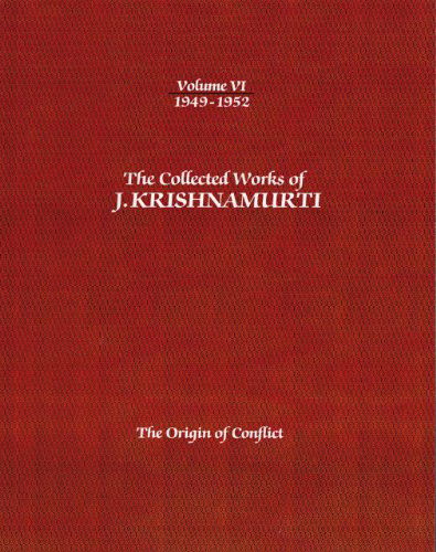 Cover for Krishnamurti, J. (J. Krishnamurti) · The Collected Works of J.Krishnamurti  - Volume vi 1949-1952: The Origin of Conflict (Paperback Book) (2012)