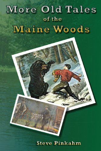 Cover for Steve Pinkham · More Old Tales of the Maine Woods (Paperback Book) (2014)