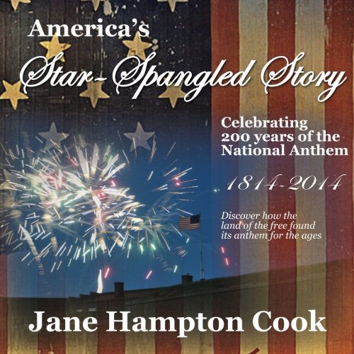 Cover for Jane Hampton Cook · America's Star-Spangled Story: Celebrating 200 Years of the National Anthem (Paperback Book) (2014)