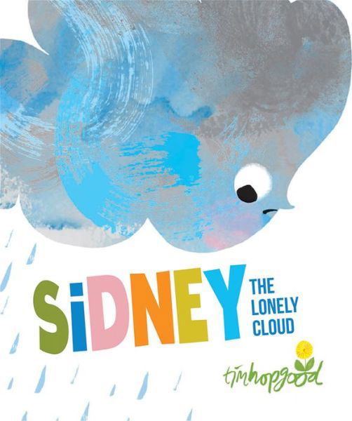 Cover for Tim Hopgood · Sidney the Lonely Cloud (Innbunden bok) (2022)