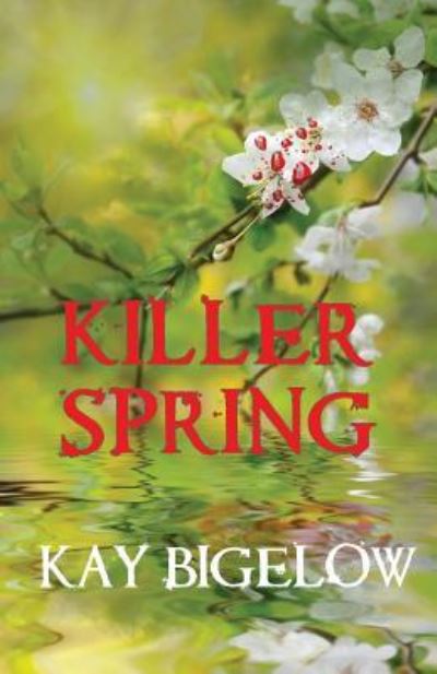 Cover for Kay Bigelow · Killer Spring (Pocketbok) (2018)