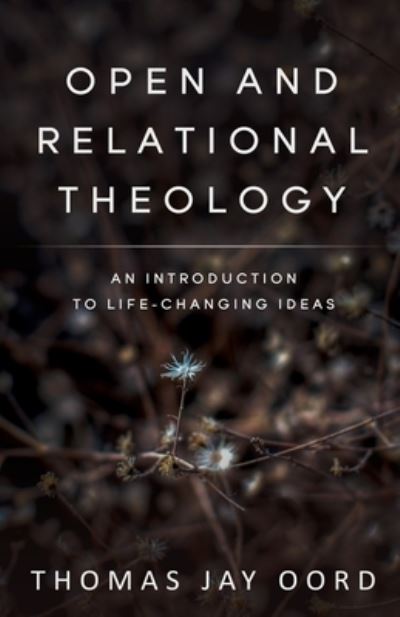 Cover for Thomas Jay Oord · Open and Relational Theology (Paperback Book) (2021)