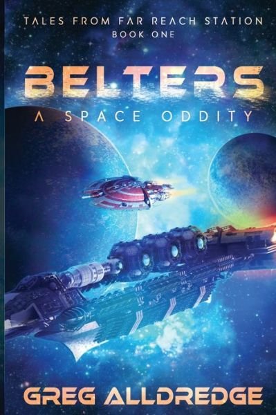 Cover for Greg Alldredge · Belters: A Space Oddity - Tales from Far Reach Station (Pocketbok) (2020)