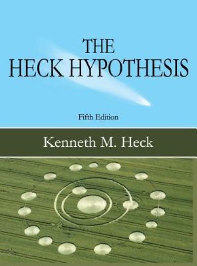 Cover for Kenneth M Heck · The Heck Hypothesis (Hardcover Book) (2019)