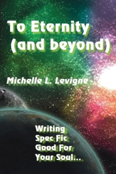 Cover for Michelle L Levigne · To Eternity (and beyond) (Paperback Book) (2021)