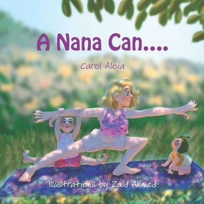 Cover for Carol Aloia · A Nana Can (Paperback Book) (2021)