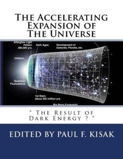 Cover for Paul F Kisak · The Accelerating Expansion of The Universe (Paperback Book) (2017)
