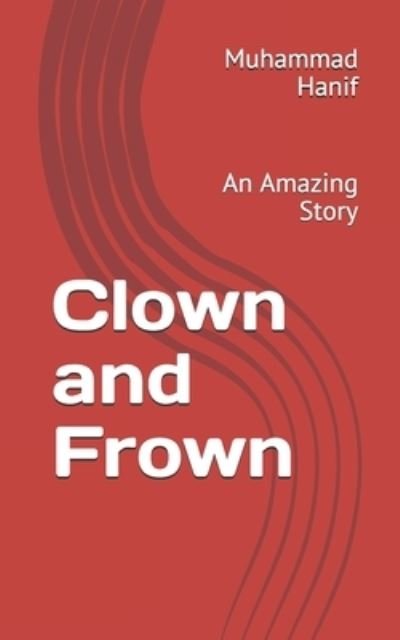 Cover for Muhammad Hanif · Clown and Frown (Paperback Book) (2019)
