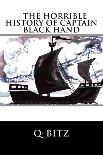 Cover for Q - Bitz · The Horrible History of Captain Black Hand (Paperback Book) (2017)