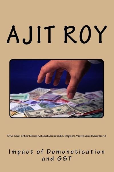 Cover for Ajit Kumar Roy · One Year after Demonetisation in India (Pocketbok) (2017)