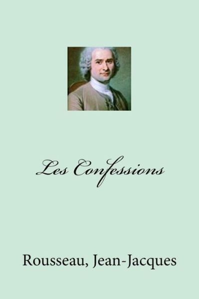 Cover for Rousseau Jean-Jacques · Les Confessions (Paperback Book) (2017)