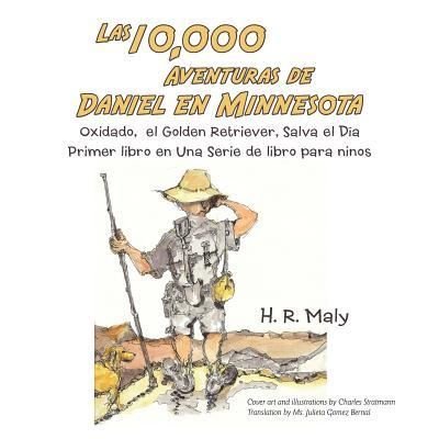 Las 10,000 Aventuras De Daniel En Minnesota - H R Maly - Books - Balboa Press - 9781982201395 - May 1, 2018