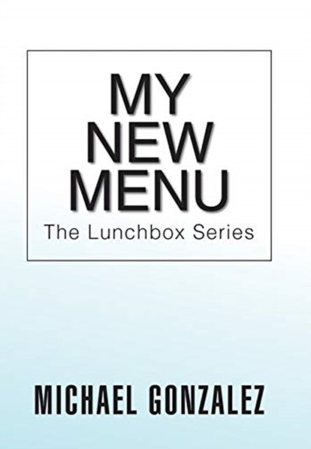 Cover for Michael Gonzalez · My New Menu (Hardcover Book) (2020)