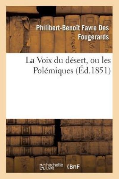 Cover for Favre Des Fougerards · La Voix Du Desert, Ou Les Polemiques (Paperback Book) (2016)