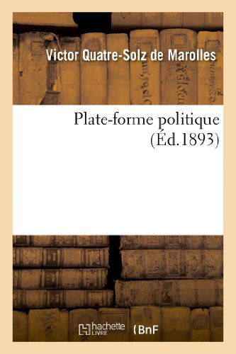 Cover for Quatre-solz De Marolles-v · Plate-forme Politique (Paperback Book) [French edition] (2013)