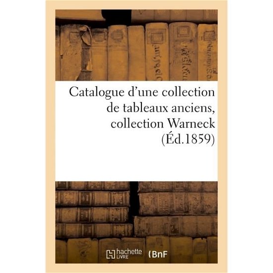 Cover for Dhios (Fils) · Catalogue d'Une Collection de Tableaux Anciens, Collection Warneck (Pocketbok) (2018)