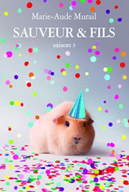 Cover for Marie-Aude Murail · Sauveur &amp; fils: Saison 3 (Paperback Bog) (2017)
