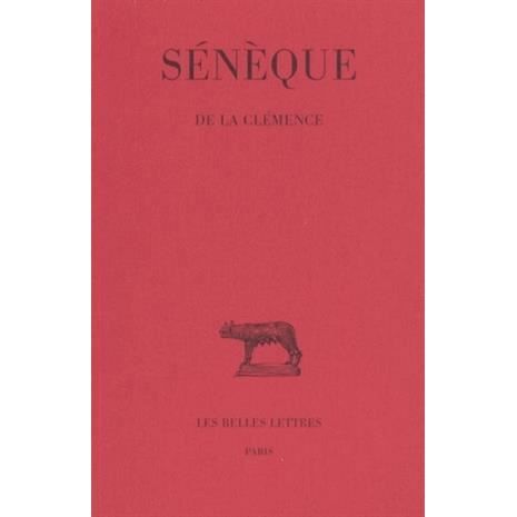 De La Clémence (Collection Des Universites De France Serie Latine) (French Edition) - Sénéque - Książki - Les Belles Lettres - 9782251014395 - 1 maja 2005