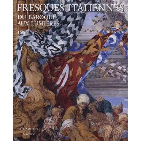 Fresques Italiennes Du Baroque Aux Lumieres: Du Baroque Aux Lumieres - Collective - Books - Citadelles & Mazenod - 9782850882395 - 2007