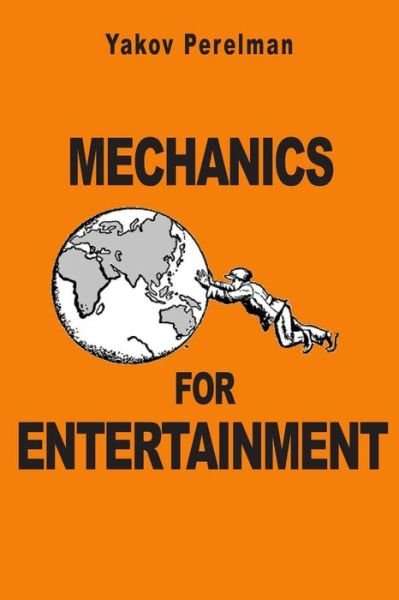 Cover for Yakov Perelman · Mechanics for Entertainment (Paperback Book) (2014)