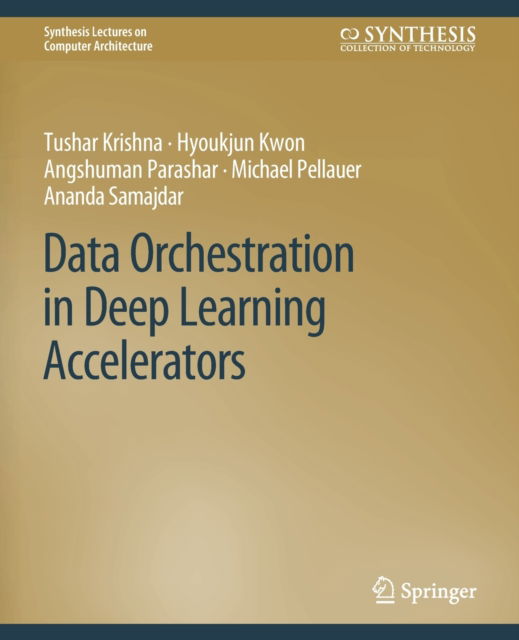 Cover for Tushar Krishna · Data Orchestration in Deep Learning Accelerators - Synthesis Lectures on Computer Architecture (Paperback Book) (2020)
