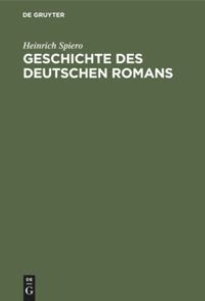 Cover for Heinrich Spiero · Geschichte des deutschen Romans (Bok) (1950)