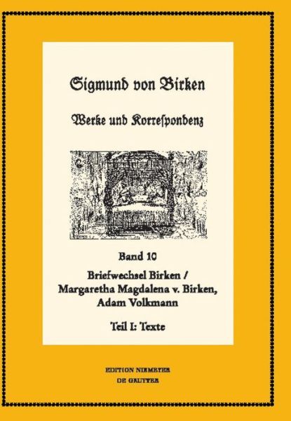 Cover for Hartmut Laufhütte · Der Briefwechsel zwischen Sigmund von Birken und Margaretha Magdalena von Birken und Adam Volkmann - Neudrucke Deutscher Literaturwerke. N. F. (Hardcover Book) [German, 1 edition] (2010)