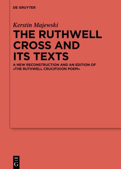 Ruthwell Cross and Its Texts - Kerstin Majewski - Books - de Gruyter GmbH, Walter - 9783110785395 - October 24, 2022