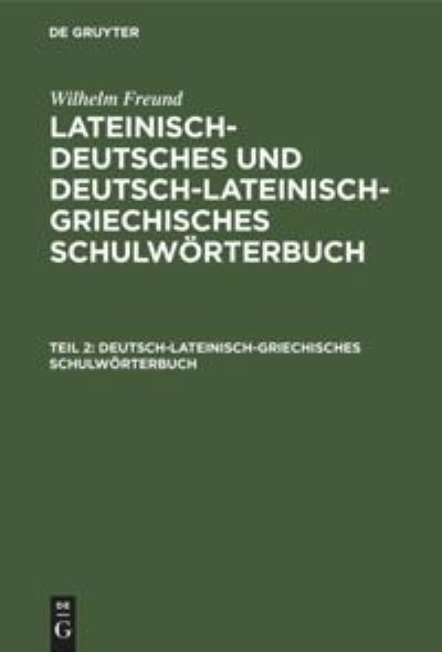 Cover for Wilhelm Freund · Deutsch-Lateinisch-griechisches Schulw?rterbuch (N/A) (1901)