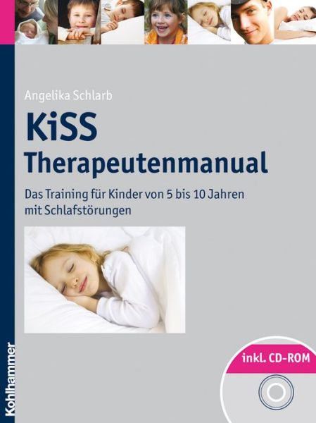 Kiss Therapeutenmanual: Das Training Fur Kinder Von 5 Bis 10 Jahren Mit Schlafstorungen - Angelika A. Schlarb - Books - Kohlhammer - 9783170213395 - November 28, 2013