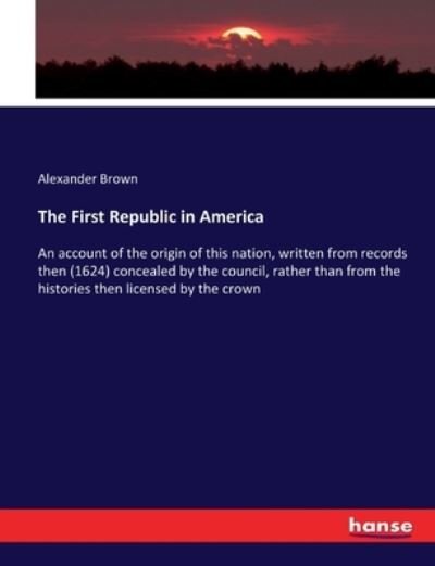 Cover for Alexander Brown · The First Republic in America (Paperback Book) (2017)