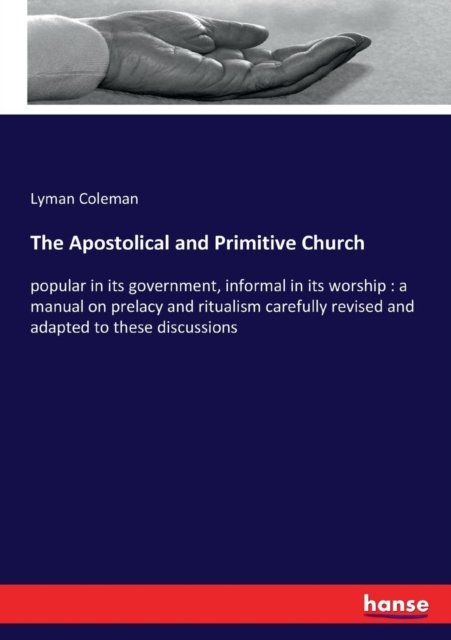 Cover for Lyman Coleman · The Apostolical and Primitive Church (Pocketbok) (2017)