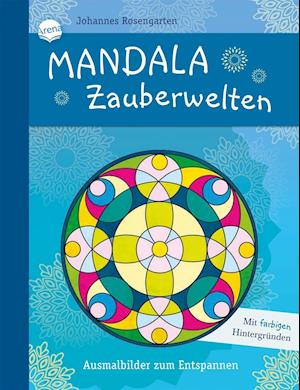 Cover for Johannes Rosengarten · Mandala Zauberwelten. Ausmalbilder zum Entspannen (Paperback Book) (2021)