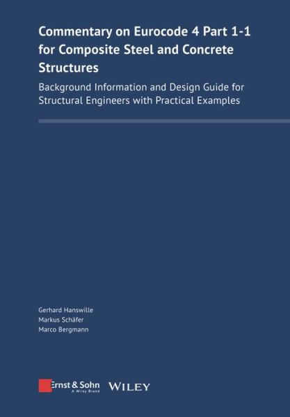 Cover for Hanswille, Gerhard (University of Wuppertal) · Commentary on Eurocode 4 Part 1-1 for Composite Steel and Concrete Structures: Background Information and Design Guide for Structural Engineers with Practical Examples (Hardcover Book) (2025)